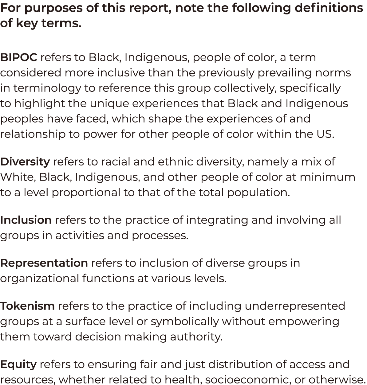 For purposes of this report, note the following definitions of key terms  BIPOC refers to Black, Indigenous, people o   