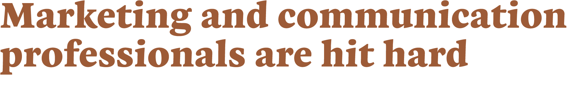  Marketing and communication professionals are hit hard