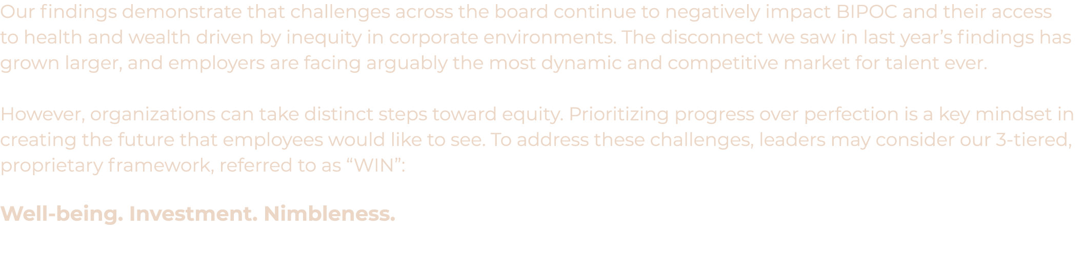 Our findings demonstrate that challenges across the board continue to negatively impact BIPOC and their access to hea   