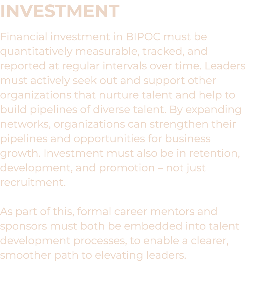 Investment Financial investment in BIPOC must be quantitatively measurable, tracked, and reported at regular interval   