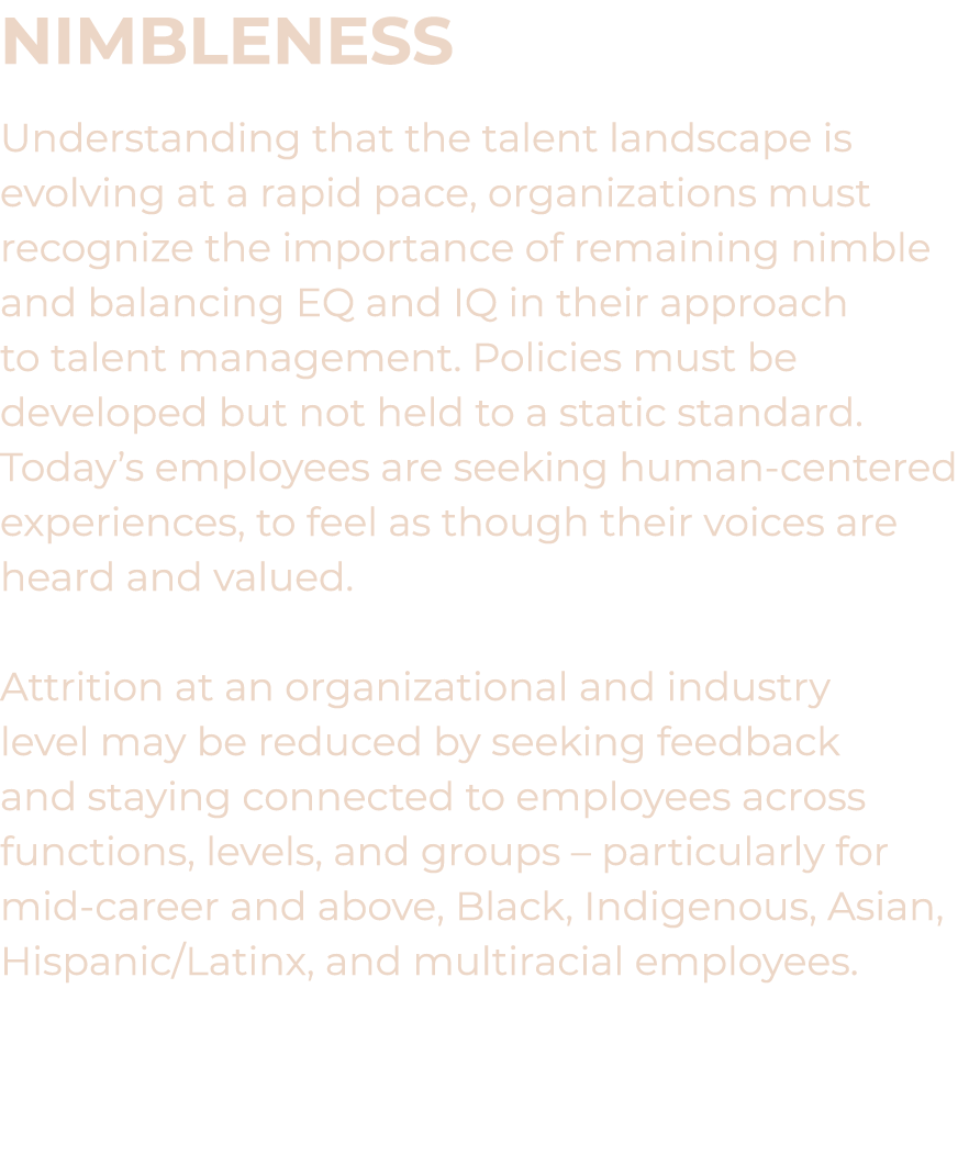 Nimbleness Understanding that the talent landscape is evolving at a rapid pace, organizations must recognize the impo   