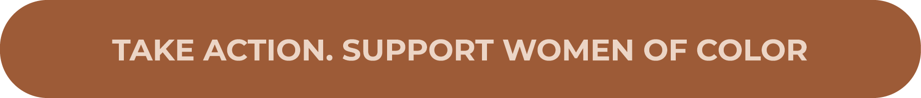 Take action  Support women of color