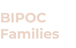 BIPOC Families