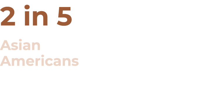 2 in 5 Asian Americans